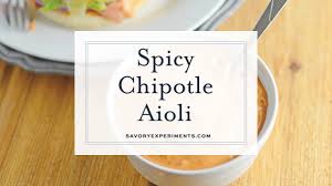 But the origins of a sauce resembling aioli date as. Spicy Chipotle Aioli Recipe Chipotle Mayo With 5 Ingredients