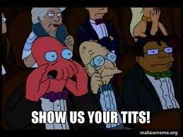 Show us your tits! - Your meme is bad and you should feel bad - Zoidberg |  Make a Meme
