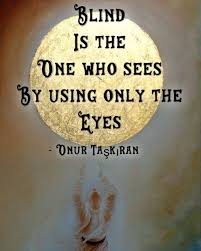 Rumi Said Shut Your Eyes So The Heart May Become Your Eye And With That Vision Look Upon Another World Close Your Eyes Quotes Your Eyes Quotes Eye Quotes