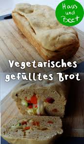 Gefulltes Brot Ein Abwechslungsreicher Hingucker Haus Und Beet Rezepte Lebensmittel Essen Vegetarische Rezepte