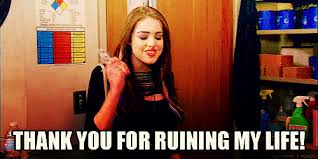 Search, discover and share your favorite day ruined gifs. You Ruined My Day Quotes Quotesgram