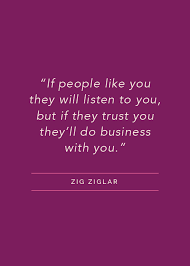 Without trust, it's nearly impossible for any relationship to last. 50 Motivating Quotes For Business And Blogging