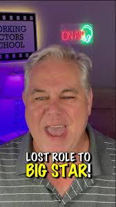 LOst Role to BIG STAR!What is it REALLY like for an actor