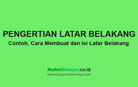 Maybe you would like to learn more about one of these? Pengertian Latar Belakang Isi Cara Membuat Dan Contoh Latar Belakang