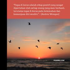 Adapun artikel kata kata motivasi berikut ini yang dibuat untuk membangkitkan semangat agar bisa kembali menata kehidupan. 130 Kata Kata Motivasi Andrie Wongso Pebisnis Motivator Indonesia