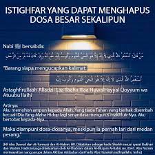 Mohonlah ampun pada tuhanmu, sesungguhnya dia adalah maha pengampun, niscaya artinya : Istighfar Yang Dapat Menghapus Dosa Besar Sekalipun