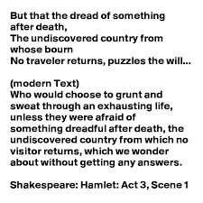 But That The Dread Of Something After Death The Undiscovered Country From Whose Bourn No Traveler