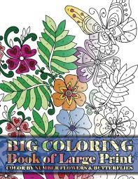 Beautiful flowers make them feel the joys of spring, and the painting process turns into an enthralling game where they can bring their fantasies to life and draw a red daffodil, or a blue sunflower. Big Coloring Book Of Large Print Color By Number Flowers Butterflies Volume 15 Premium Adult Coloring Books Buy Online In Bahamas At Bahamas Desertcart Com Productid 48900834