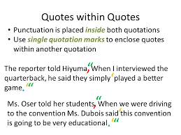 In most literature essays, it's better to use shorter quotations in a precise way rather than write out. Using Quotation Marks Ppt Download