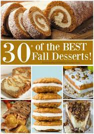 Over 30 Of The Best Fall Dessert Recipes Fall Dessert Recipes Fall Desserts Dessert Recipes
