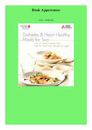 At lunch and dinner, fill half of your plate with nonstarchy vegetables. Pdf Free Diabetes And Heart Healthy Meals For Two Book Online