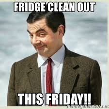 Its friday through another sausage meme. Fridge Clean Out This Friday Mr Bean Meme Generator
