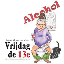 Korte geschiedenis van vrijdag de dertiende. Webwinkel Boekscout Nl Steven M Van Der Minne Vrijdag De 13e Alcohol