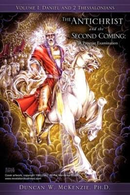 The Antichrist and the Second Coming: A Preterist Examination: Duncan W.  McKenzie Ph.D.: 9781615790371 - Christianbook.com