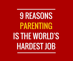 9 Reasons Parenting Is The World S Hardest Job Motherhood And More