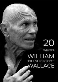 20 Questions with Bill 'Superfoot' Wallace