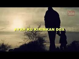 Lirik Ayah Kukirimkan Doa Youtube Lagu Ayah Lirik Lagu