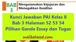 Soal dan jawaban pilihan ganda pendidikan agama islam smp kelas 8 halaman 52 s d 54. Kunci Jawaban Pai Kelas 8 Bab 3 Halaman 52 53 54 Pilihan Ganda Essay Dan Tugas Wali Kelas Sd