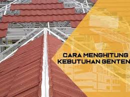 Spesifikasi genteng metal sky roof ; Cara Menghitung Kebutuhan Genteng Berdasarkan Luas