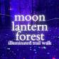 Moon Lantern Forest - Illuminated Trail Walk event in Lebanon, ME
