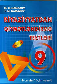 Riyaziyyatdan QiymÉ™tlÉ™ndirmÉ™ TestlÉ™ri 9 Cu Sinif Mubariz Namazov