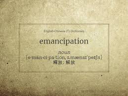 The condition of being emancipated. Meaning Of Emancipation Emancipations In English Chinese T Dictionary World Of Dictionary