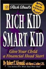Rich Dad S Rich Kid Smart Kid By Robert T Lechter Sharon L Kiyosaki Http Www A Robert Kiyosaki Books Rich Dad Poor Dad Robert Kiyosaki Rich Dad Poor Dad