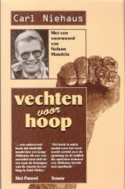 Carl niehaus was appointed as south africa's ambassador to the netherlands in 1996. Om Te Veg Vir Hoop By Carl Niehaus