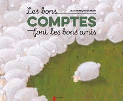 Les Bons Comptes Font Les Bons Amis De Jean Francois Dumont Editions Flammarion Jeunesse