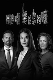 Take the value of being good, and say good start. Poster Bad Banks Poster 1 Von 1 Filmstarts De