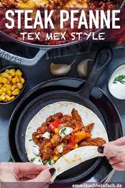 Tex Mex Steak Pfanne Mit Gemuse Emmikochteinfach Rezept In 2020 Steakpfanne Mexikanische Gerichte Einfache Gerichte