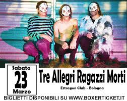 C'era una volta ed era bella. Tre Allegri Ragazzi Morti Boxer Ticket
