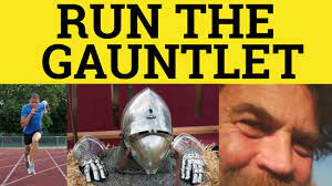 🔵 Run The Gauntlet - Run The Gauntlet Meaning - Run The Gauntlet - British  English Pronunciation - YouTube