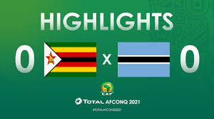 Highlights Totalafconq2021 Round 1 Group H Zimbabwe 0 0 Botswana Youtube