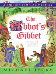 The complete story of the knights templar. Read The Abbot S Gibbet Online By Michael Jecks Books