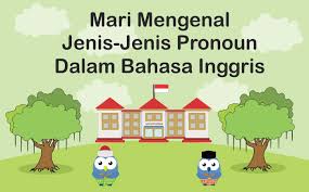 Mengenal Jenis Jenis Pronoun Dalam Bahasa Inggris Siswapedia