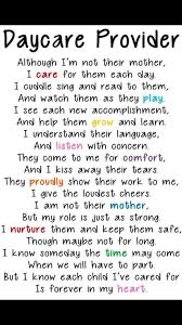 Poem For Parents Although I M Not Their Mother I Care For Them Each Day I Cuddle Sing And Read To Th Daycare Teacher Daycare Providers Starting A Daycare