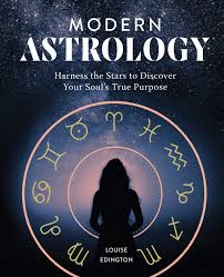 Modern Astrology Harness The Stars To Discover Your Souls