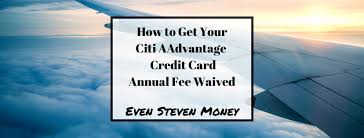 We did not find results for: How To Get Your Citi Aadvantage Credit Card Annual Fee Waived Even Steven Money