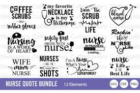 Nurses are there when the last breath is taken and nurses are there when the first breath is taken. Nurse Quote Bundle Graphic By Cutfilesgallery Creative Fabrica