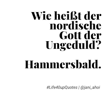 Hammersbald Husten Schnupfen Heiserkeit Hammersbald Welche Nordischen Gotter Neben Hammersbald Dem Gott Der U Witzige Spruche Lustige Spruche Schnupfen