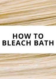 How To Bleach Bath To Gradually Lighten Your Hair Colour Bleach Bath Hair Lightening Dark Hair Bleach Wash Hair