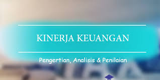 Check spelling or type a new query. Pengertian Kinerja Keuangan Serta Pengukuran Dan Penilaian