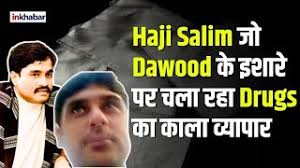 Haji Salim: Dawood Ibrahim का Right Hand इस तरह चला रहा Drugs का काला  व्यापार.