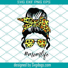 Download Classy Mom Life With Leopard Pattern Shades Cool Messy Bun Svg Mothers Day Svg Mom Svg Leopard Svg Leopard Mom Svg Bandana Mom Svg Svgdogs