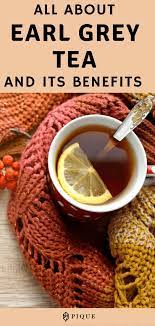 Earl Grey Tea Benefits 4 Research Backed Effects Of Earl Grey Tea Pique Recipe Earl Grey Tea Benefits Earl Grey Tea Orange Spice Tea