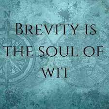 Maybe you would like to learn more about one of these? Brevity Is The Soul Of Wit Essay Meaning Expansion Of Proverb