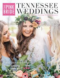 6622 kingston pike, knoxville, tn 37919. Tennessee Weddings By The Pink Bride Winter 2020 By The Pink Bride Issuu