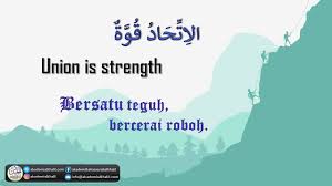 For more information and source, see on this link : Akademi Bahasa Arab Alkhalil Sedetik Peribahasa Arab Alkhalil 18 0 Ø§Ù„Ø§ Øª Ø­ Ø§Ø¯ Ù‚ Ùˆ Ø© Maksudnya Bersatu Teguh Bercerai Roboh Union Is Strength Bersatu Teguh Bercerai