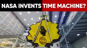 James Webb Space Telescope will act as a time machine | NASA's next  flagship telescope